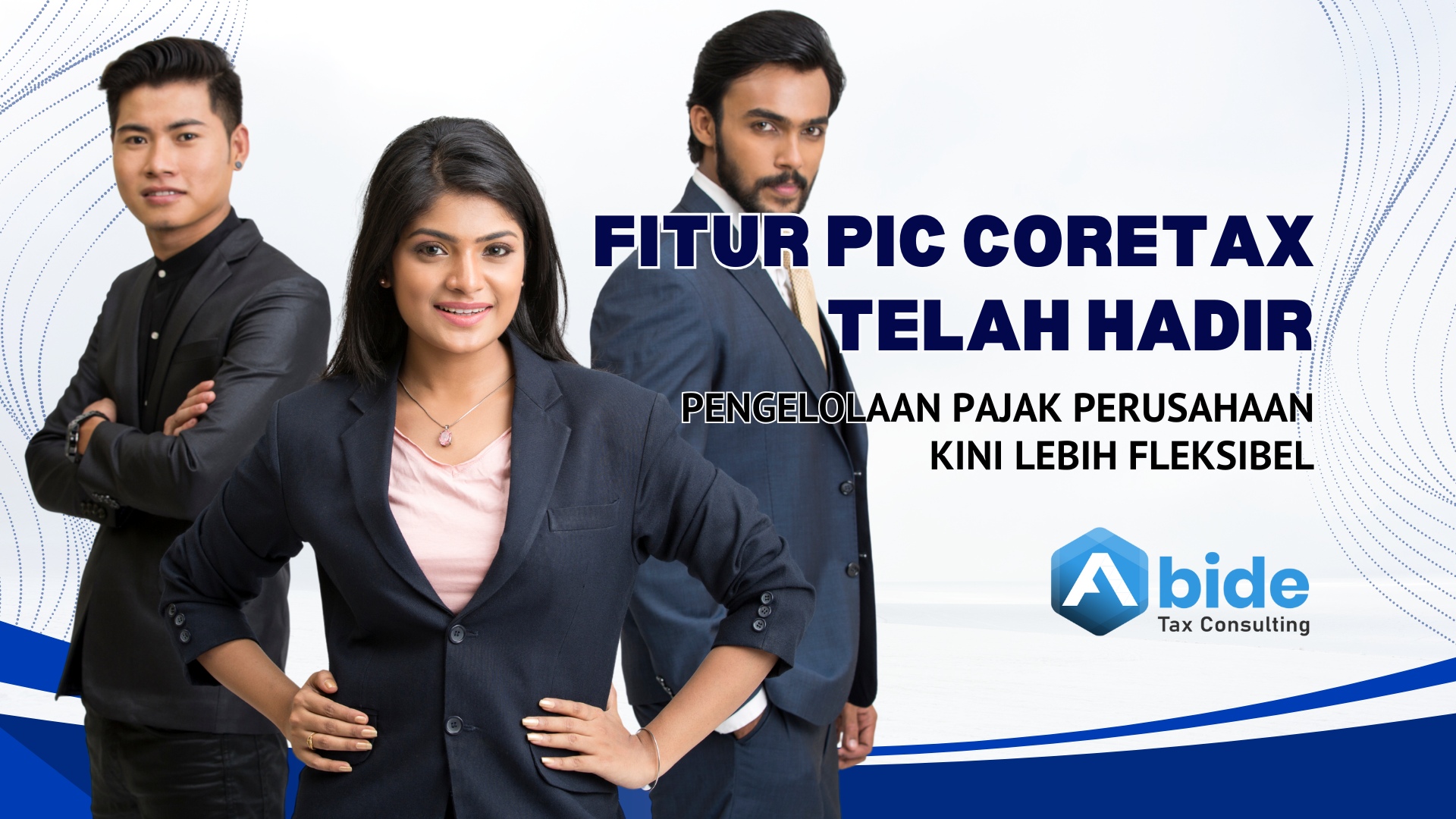 Fitur PIC Coretax Telah Hadir : Pengelolaan Pajak Perusahaan Kini Lebih Fleksibel