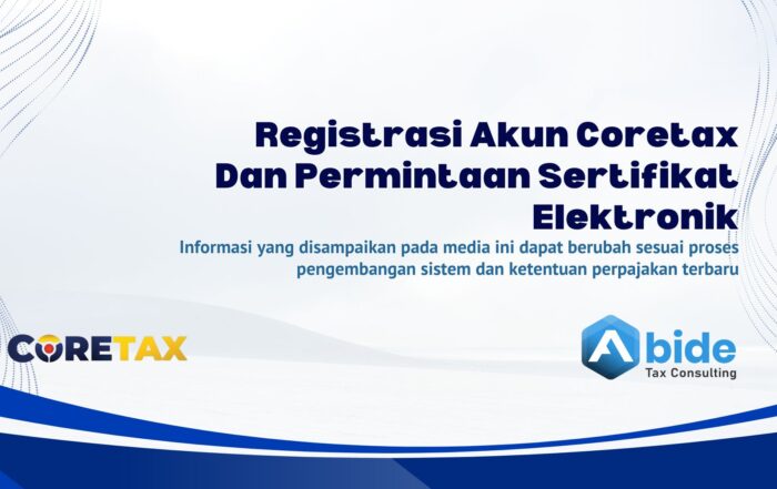 Panduan Lengkap: Cara Registrasi Akun CoreTax dan Permintaan Sertifikat Elektronik
